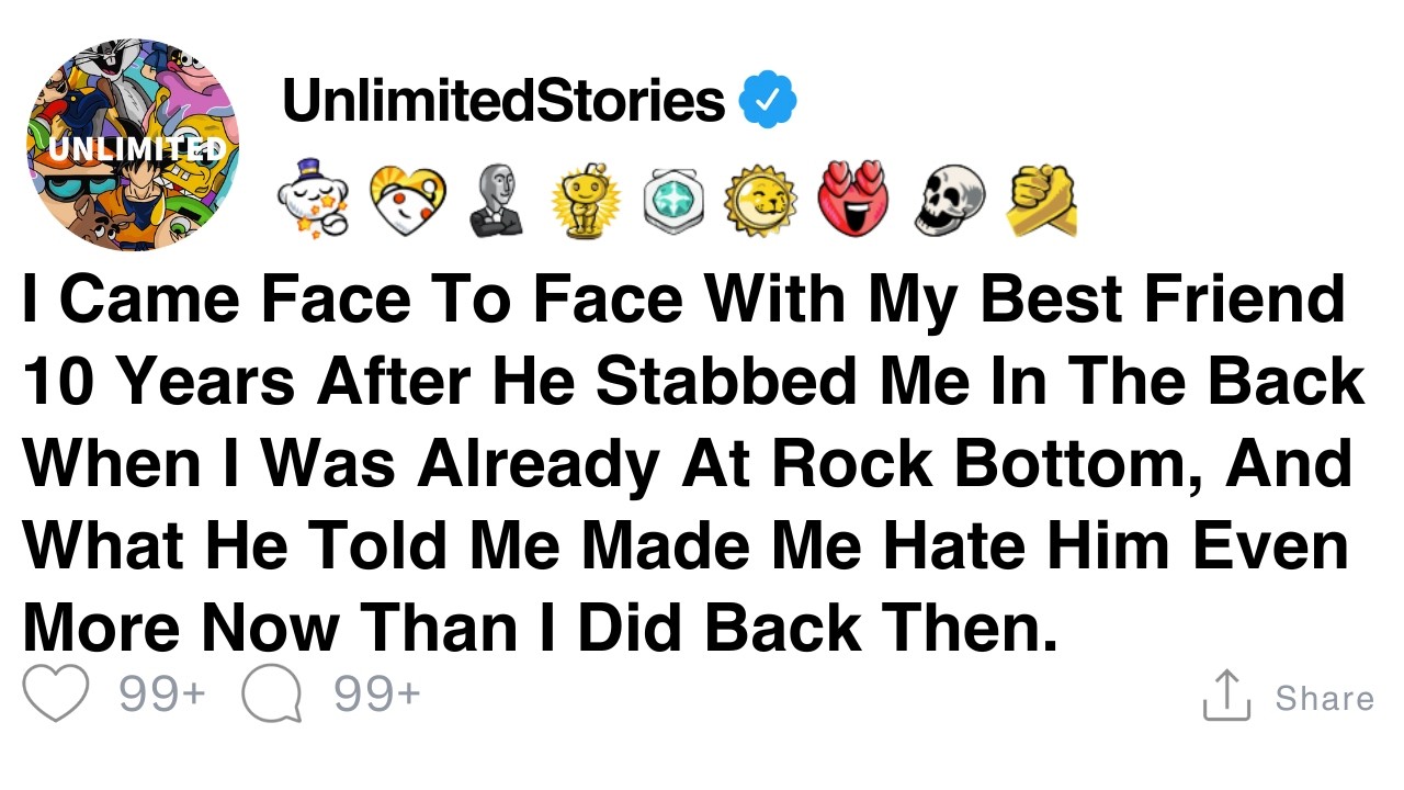 I came face to face with my best friend 10 years after he stabbed me in the back