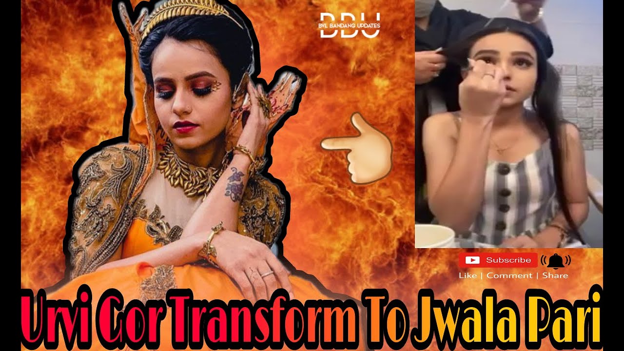 Urvi Gor Transformation To Jwala Pari🔥🔥🔥