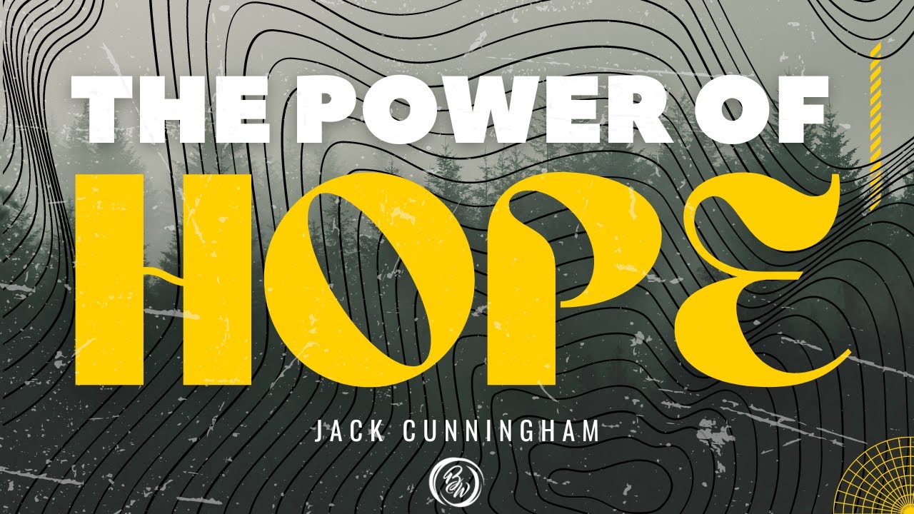The Power Of Hope | Jack Cunningham