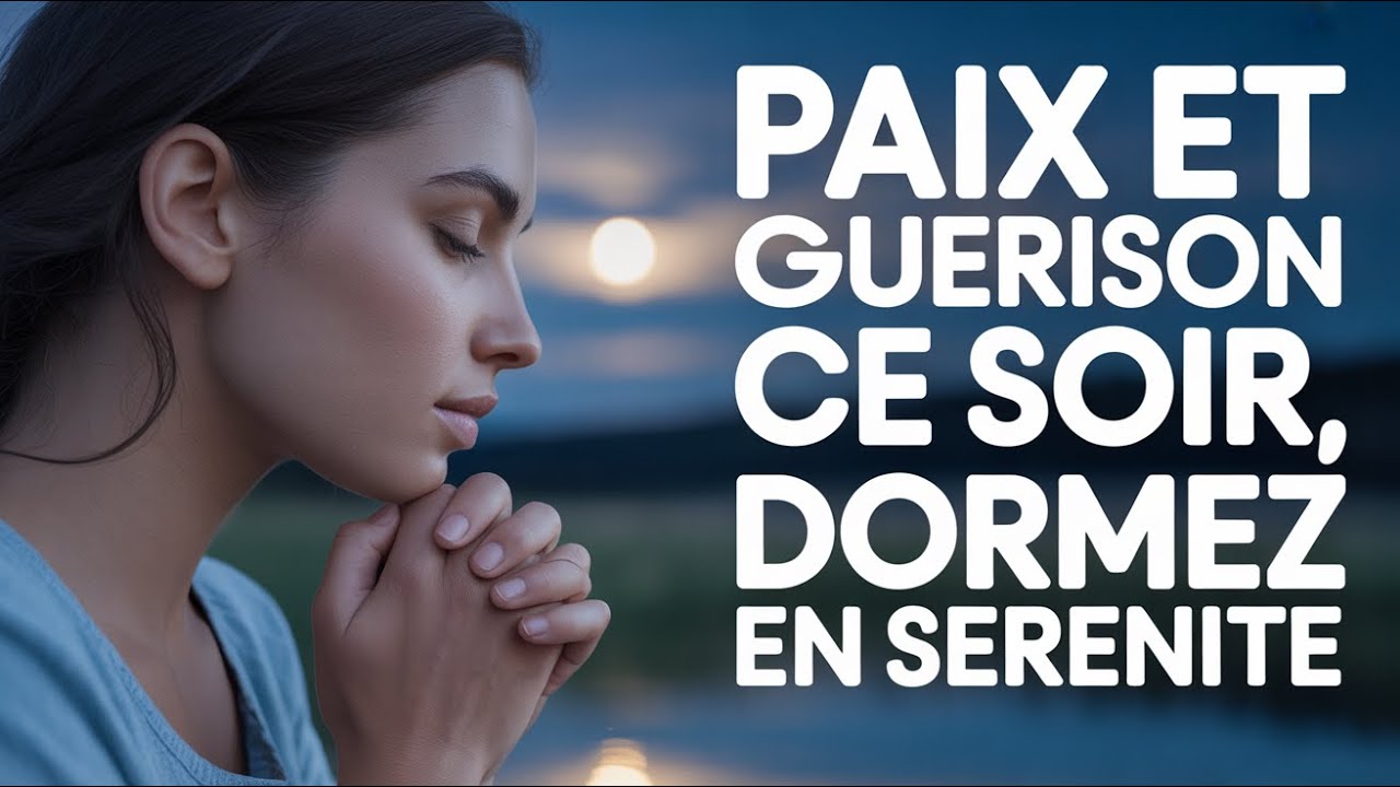 Une Prière Nocturne Puissante pour la Paix, la Guérison et le Repos
