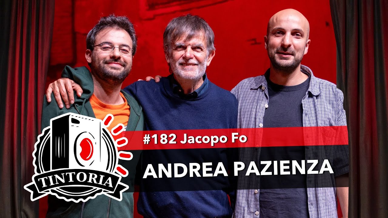 ANDREA PAZIENZA ft. Jacopo Fo #TintoriaPodcast