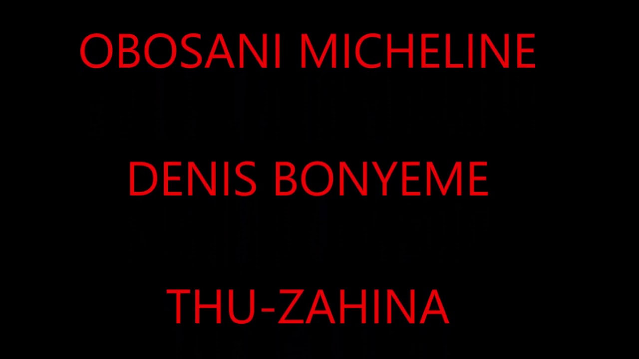 OBOSANI MICHELINE/ DENIS BONYEME/ THU-ZAHINA