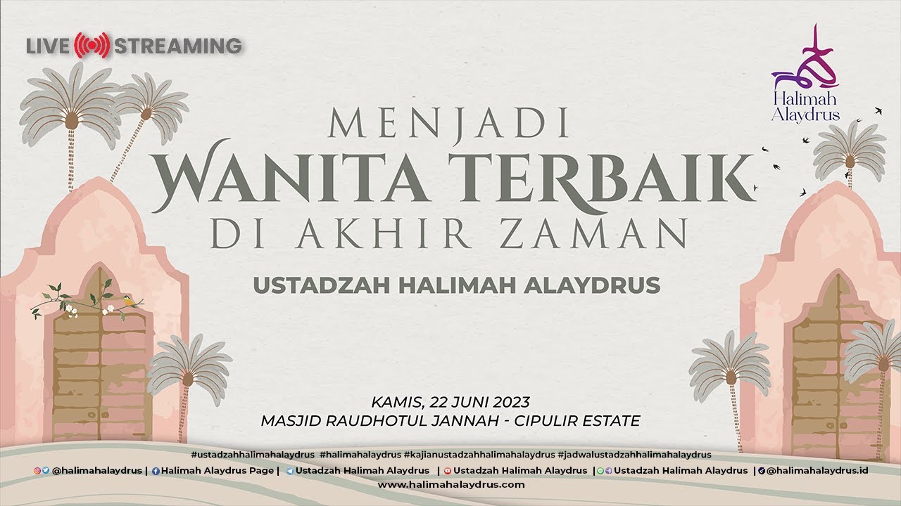 MENJADI WANITA TERBAIK DI AKHIR ZAMAN - USTADZAH HALIMAH ALAYDRUS