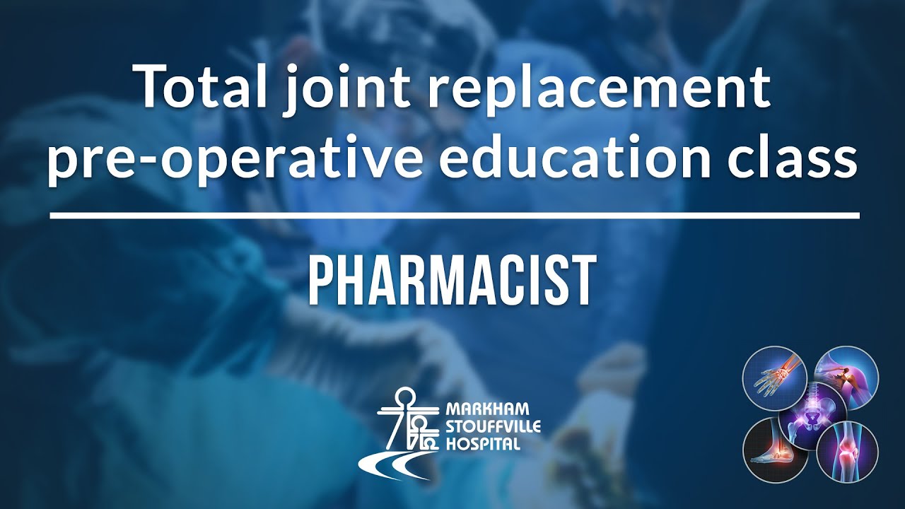 Total joint replacement pre-operative education class - Pharmacy