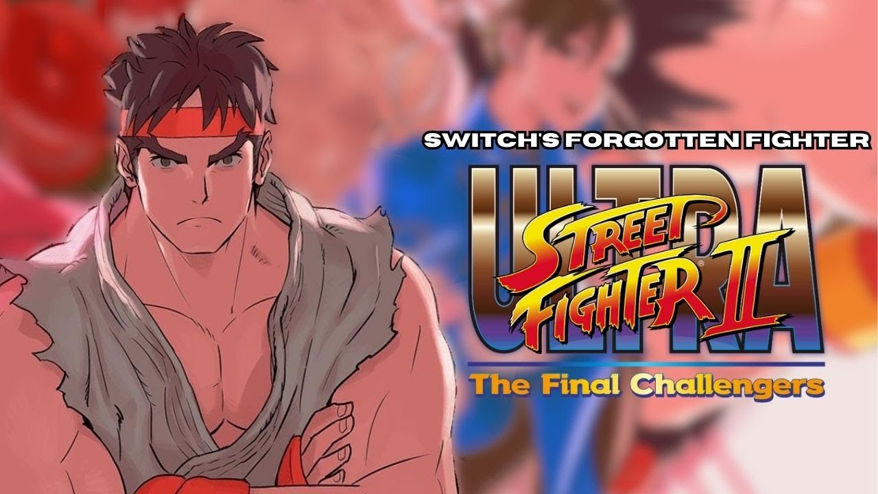 Ultra Street Fighter II: The Switch's Forgotten Fighter