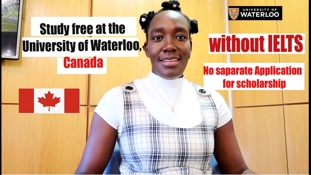 2023 Fully-Funded Scholarship- Uni Of Waterloo Without IELTS (UG, Masters, Ph.D.)