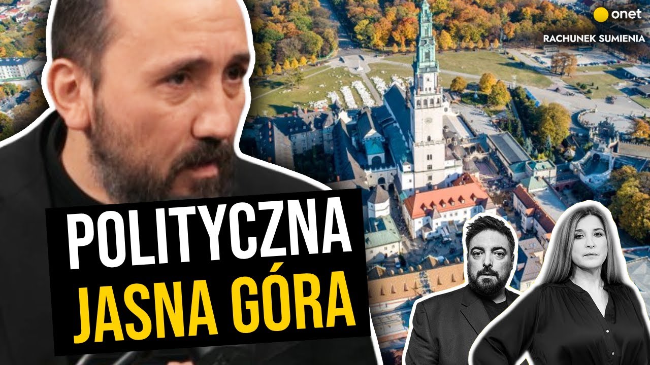 SĄ DWIE JASNE GÓRY - PRAWDZIWA I MEDIALNA. OJCIEC LEGAN O POLITYCE W SANKTUARIUM