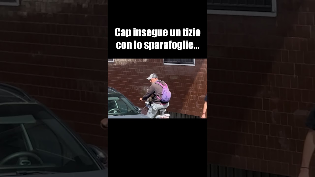 Cap insegue un tizio con lo sparafoglie...
