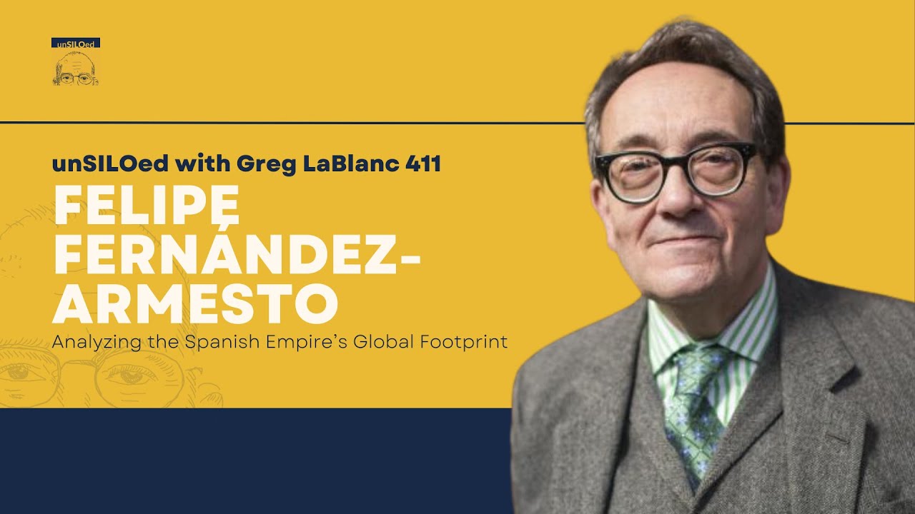 411. Analyzing the Spanish Empire’s Global Footprint feat. Felipe Fernández-Armesto