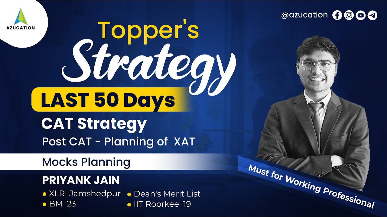CAT 2022 Last 50 Days Topper's Strategy | Strategy for XAT- Priyank Jain XLRI-J BM 23 | IIT Roorkee