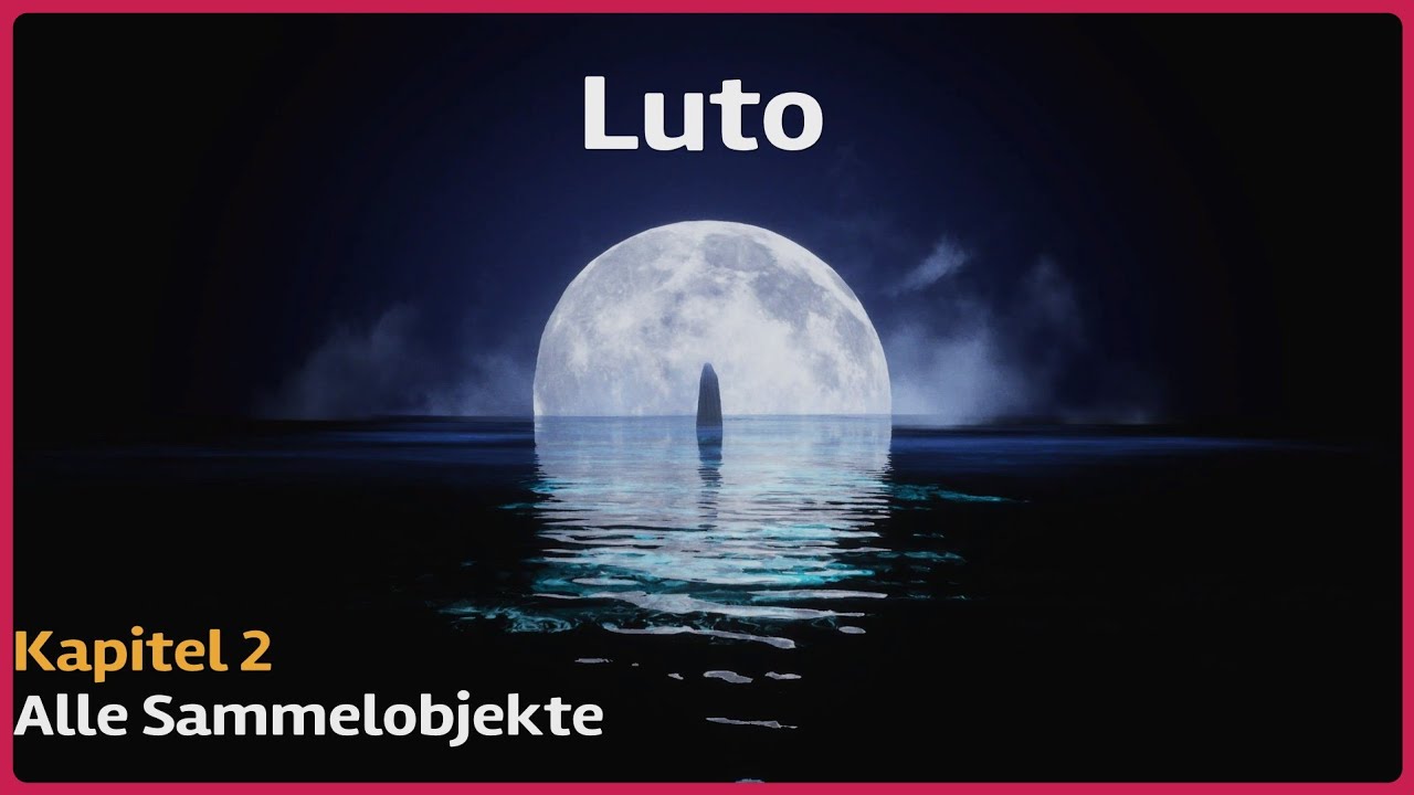 Luto - Alle Sammelobjekte (Kapitel 2)