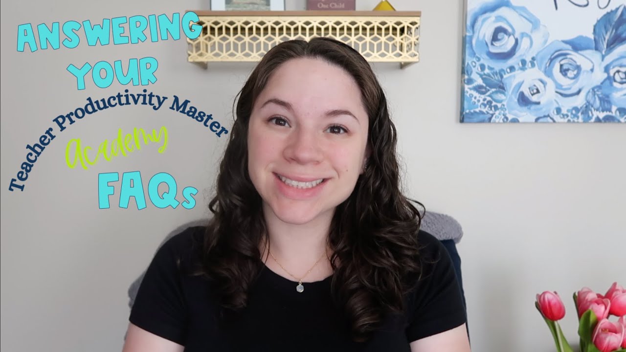 Teacher Productivity Master Academy - Frequently Asked Questions