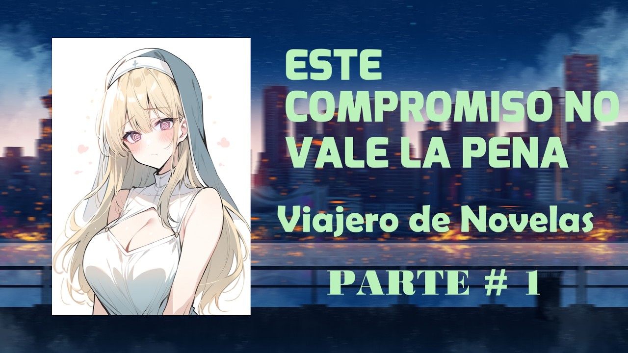 Este Compromiso no Vale la Pena - Parte #1