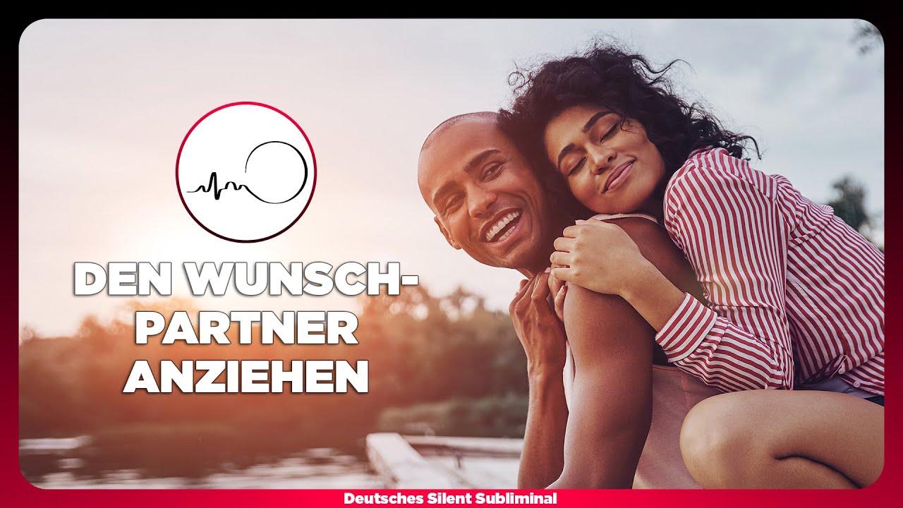 🎧 WUNSCHPARTNER ANZIEHEN »PARTNER DER LIEBE INS LEBEN ZIEHEN »TRAUMPARTNER & SCHWARM VERLIEBT MACHEN