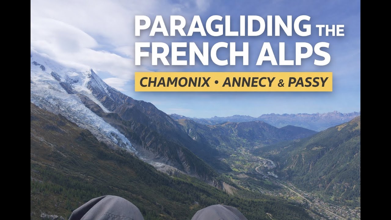 Paragliding the French Alps | Chamonix, Annecy & Passy – September 2025