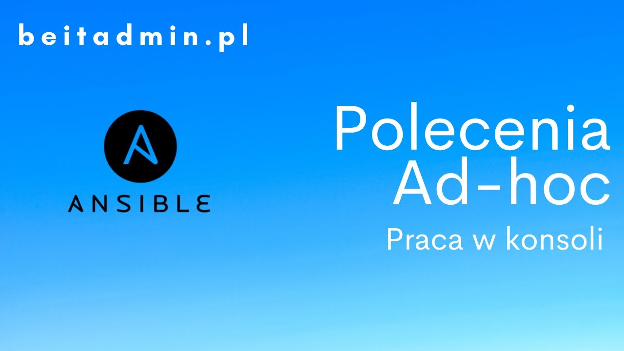 #2 Ansible - polecenia ad-hoc z poziomu command line | Tutorial PL