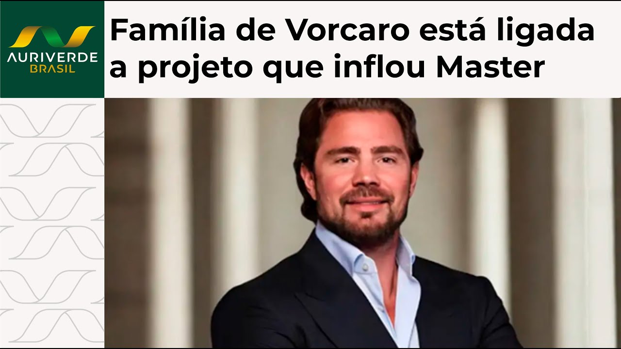 Família de Vorcaro está ligada a projeto que inflou fundos do Master
