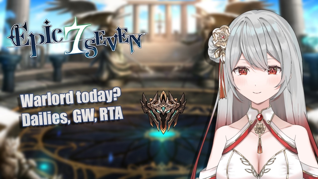 【EPIC SEVEN】Let's reach Warlord todaay! (hopefully)