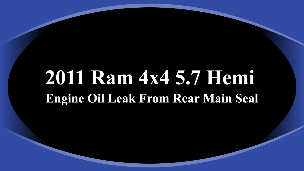 2011 Ram 5 7 Hemi Rear Main Oil Seal Leak