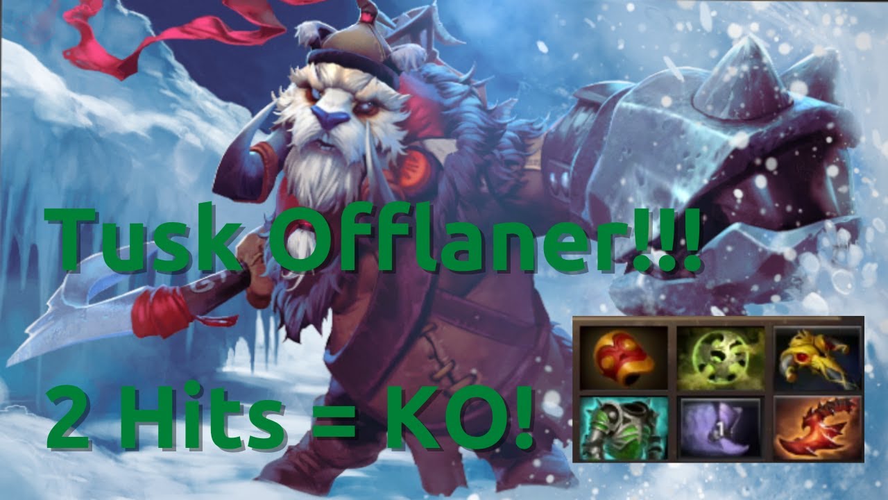 Tusk 7.28a Offlaner - 2 HITS = KO