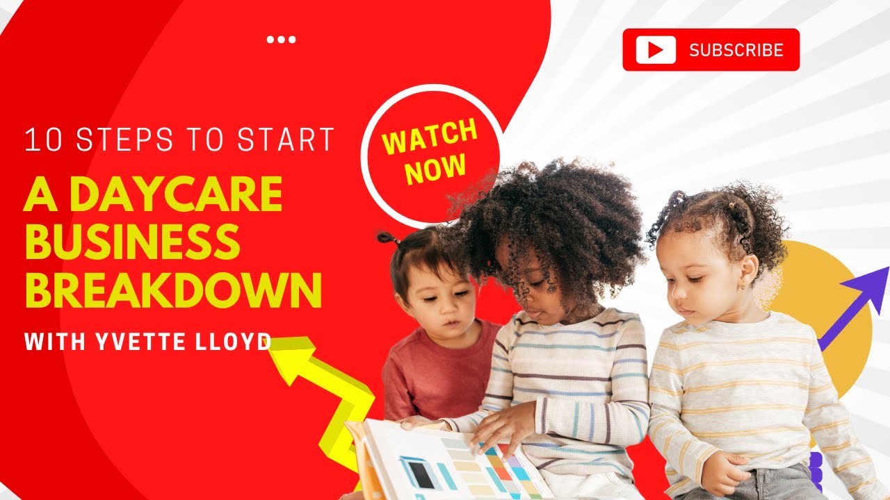 10 Steps To Start A Daycare Business Breakdown