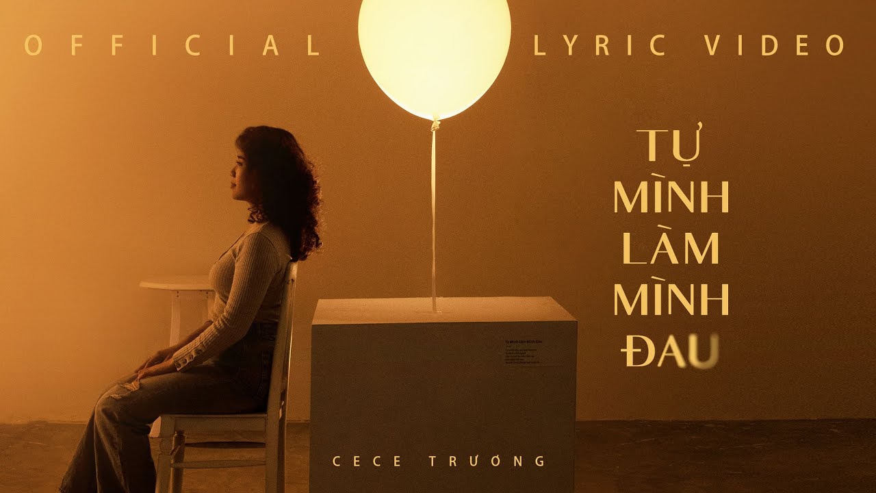 Tự M&igrave;nh L&agrave;m M&igrave;nh Đau | Cece Trương | OFFICIAL LYRIC MV