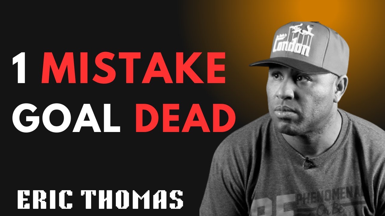 &ldquo;The ONE Mistake That&rsquo;s Killing Your Life Goals Right Now 😱 | Eric Thomas Motivational speech