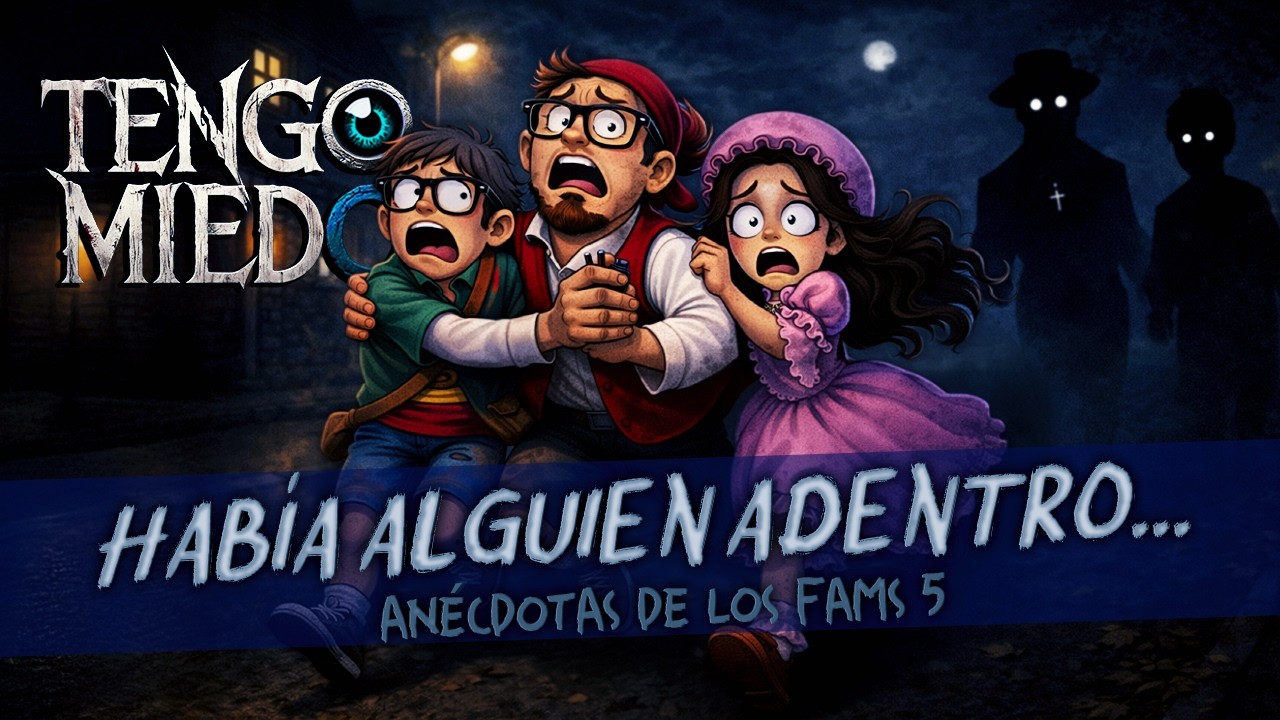 Eran dos... - Tengo Miedo Ep. 17 .- Anécdotas de los fams 5