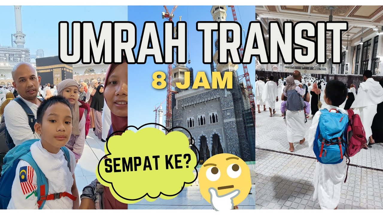 Umrah Transit 8 jam - Short Layover di Jeddah Sempat ke Buat Umrah?