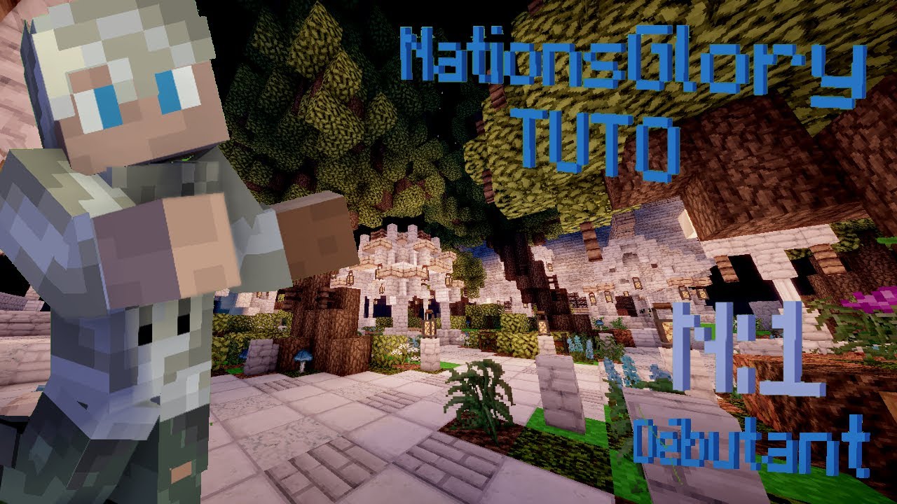NationsGlory Tuto N1 : Bien commencer NG !