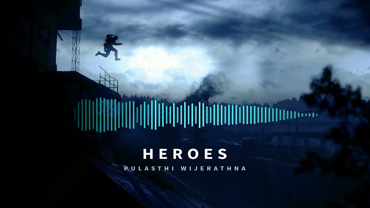 Heroes - Pulasthi Wijerathna