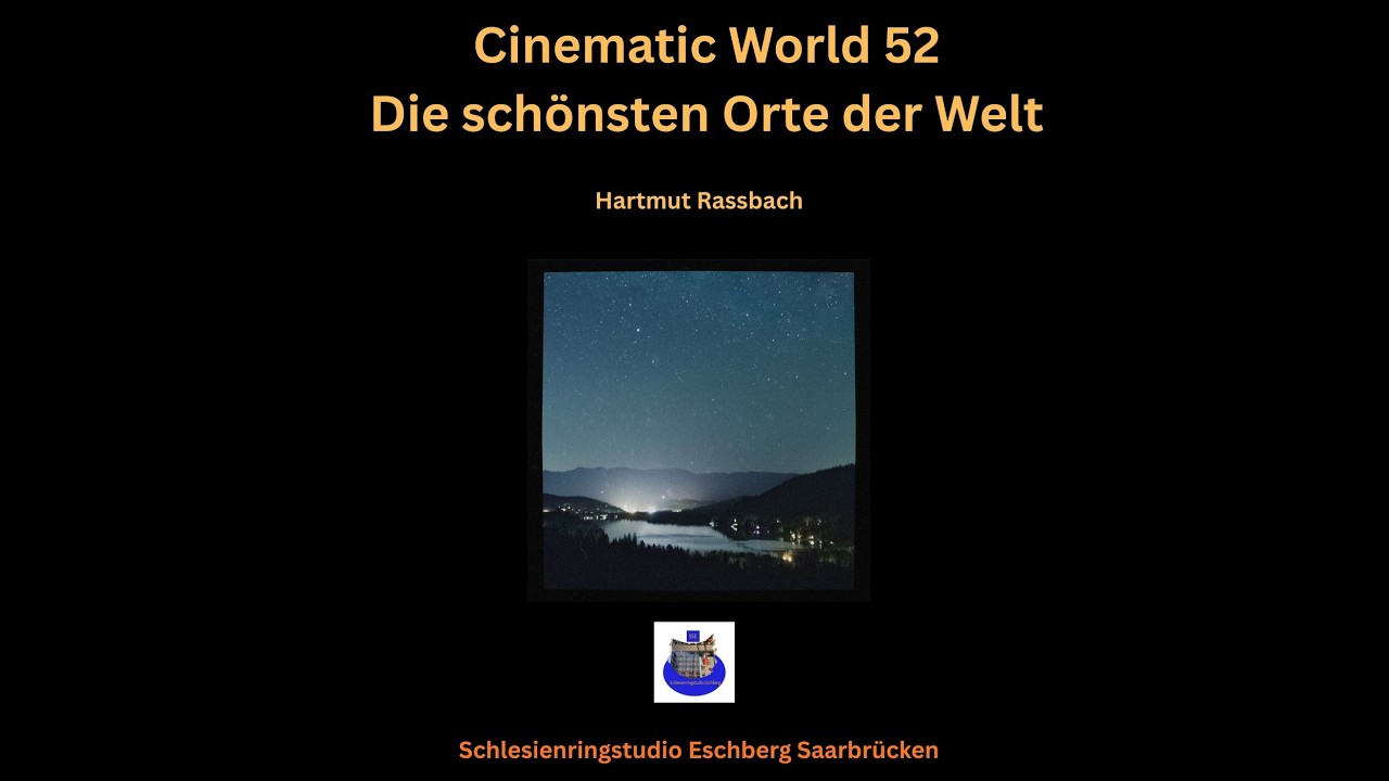 Cinematic World 52 Die schönsten Orte der Welt © Music and Lyrics Hartmut Raßbach