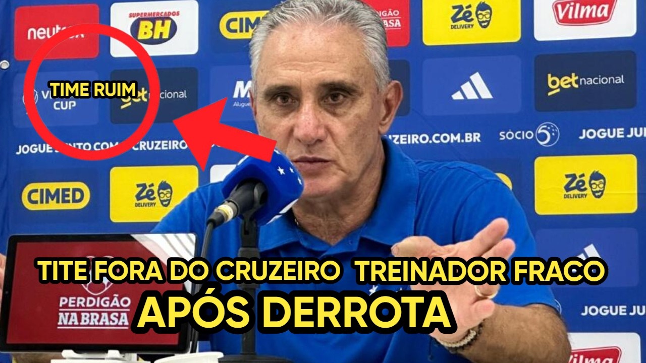 🚨 ACABOU A PACI&Ecirc;NCIA! TITE FORA DO CRUZEIRO DEPOIS DE DERROTA CHOCANTE