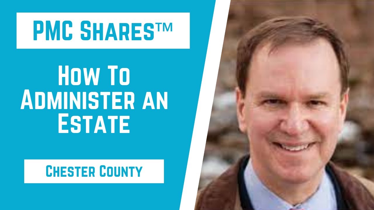 How to Administer an Estate | Chester County | Brian Gordon, Esq.