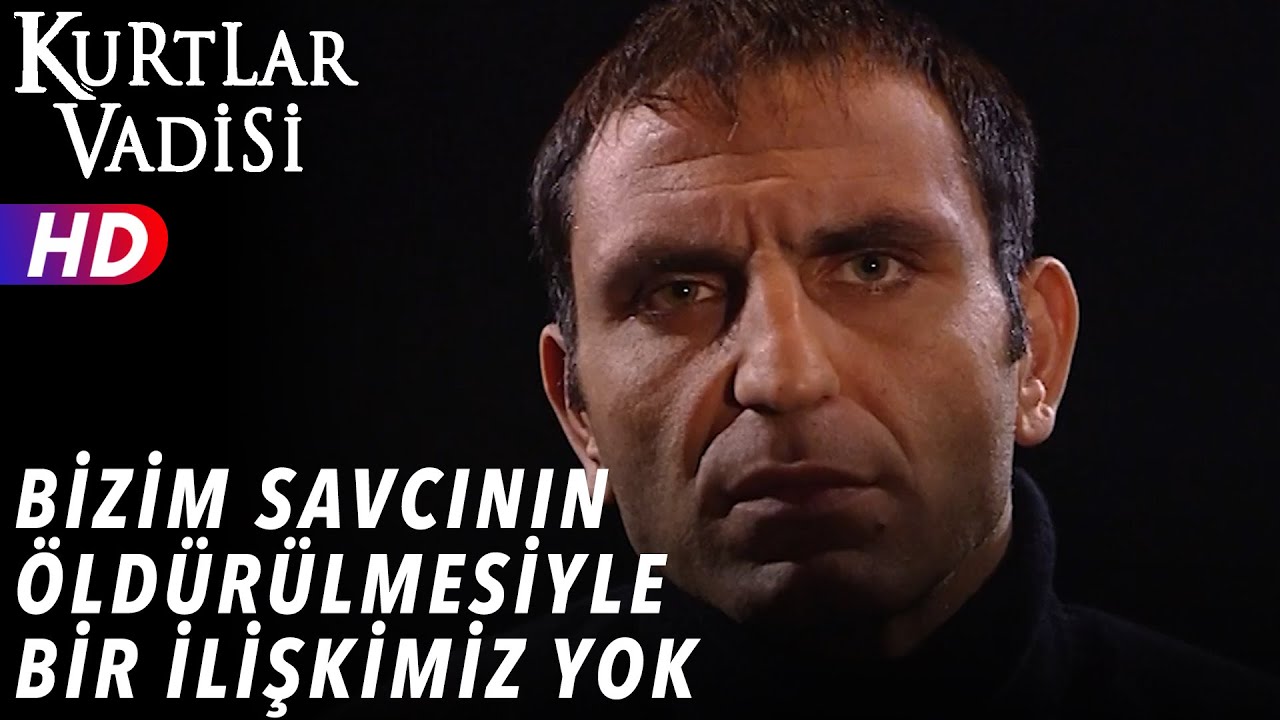 Bizim Savcının Öldürülmesiyle Bir İlişkimiz Yok ! - Kurtlar Vadisi | 32.Bölüm