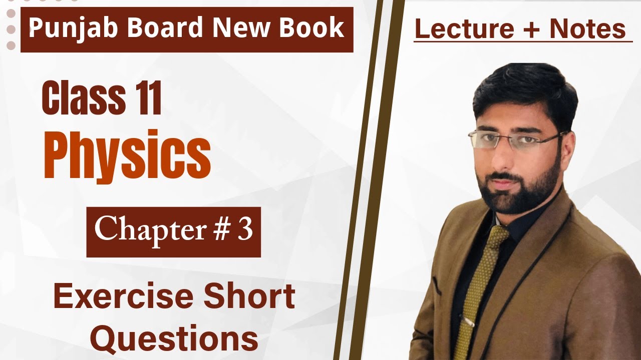 11th Class Physics Chapter 3 | Exercise Short Questions | Ch 3 phy ex S/Q class 11 new book 2025