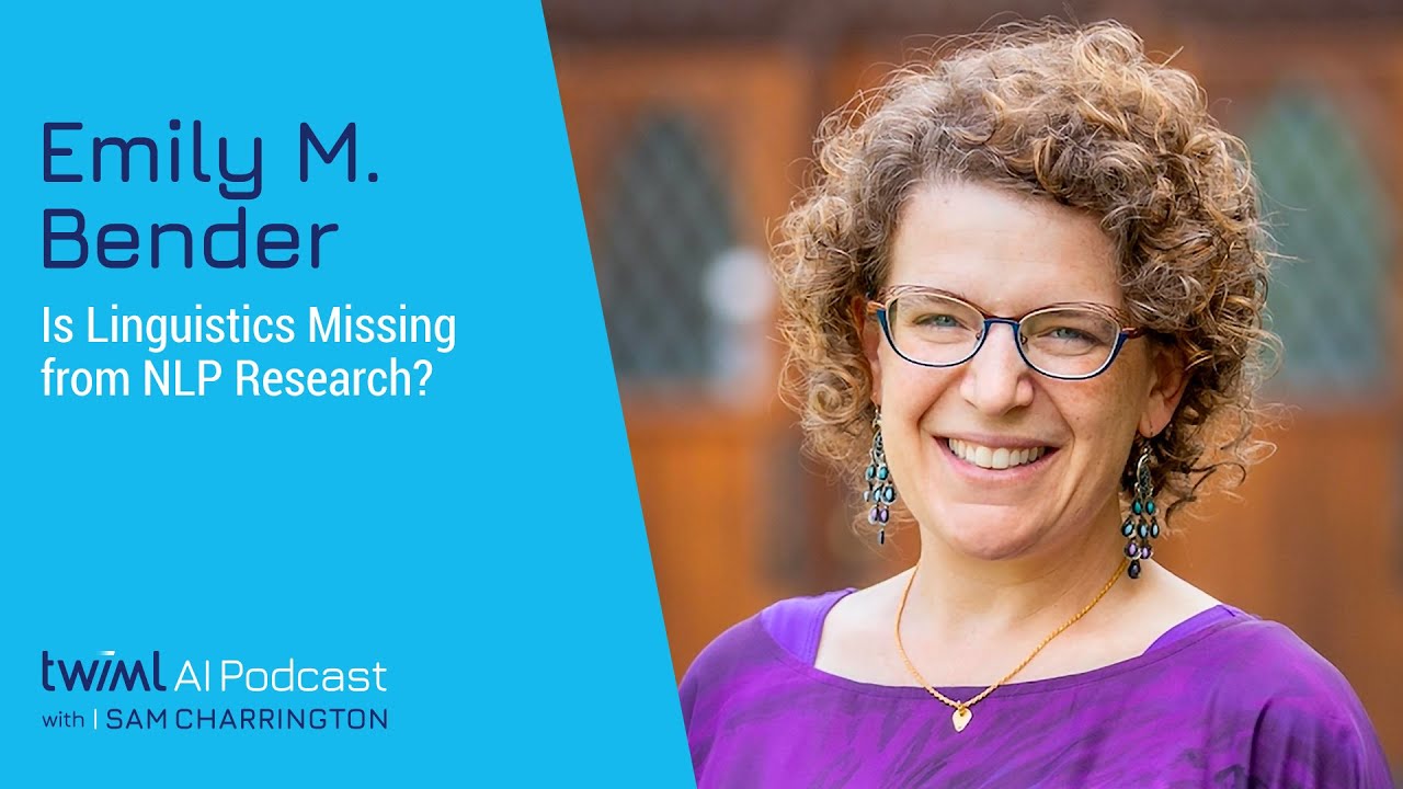 Is Linguistics Missing from NLP Research? With Emily M. Bender - #376