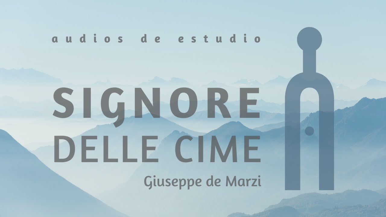 🎧🎼🎵 Signore delle Cime (Bajos) - Giuseppe de Marzi #MusicaCoral #AudiosDeEstudio