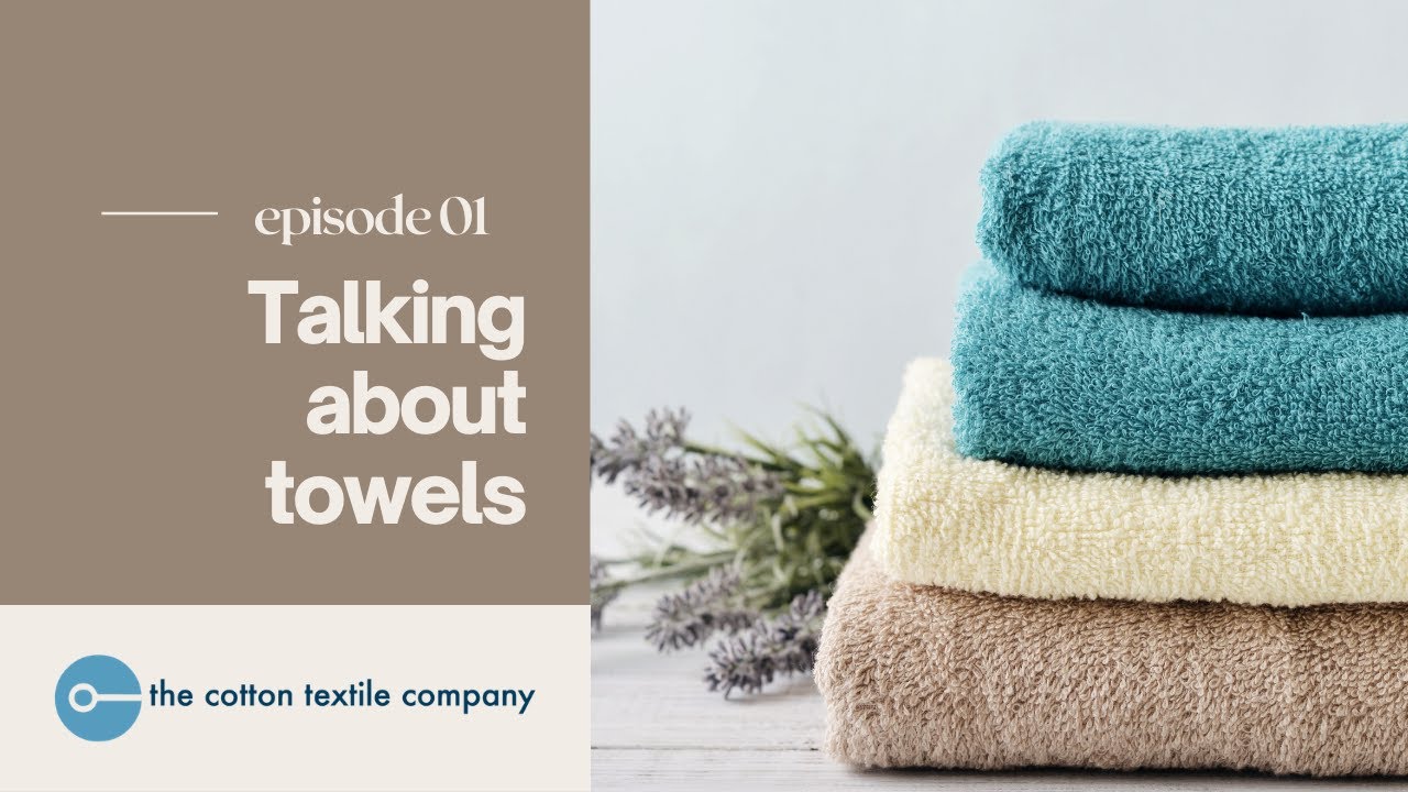 The difference between short staple and long staple cotton | Talking about towels | Episode 1