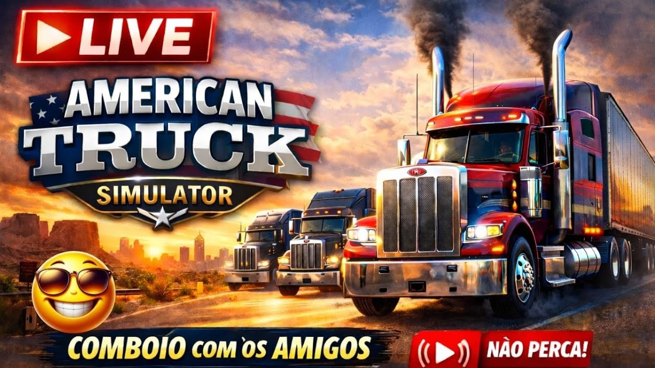 🟢LIVE ON DE AMERICAN TRUCK SIMULATOR. COMBOIO COM OS AMIGOS  BORA ACOMPANHAR DEIXE O LIKE - 😊👍TMJ
