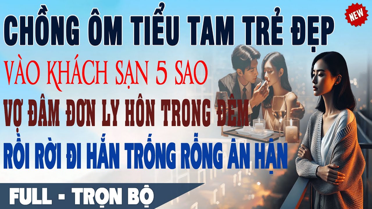 💕 Truyện Ngôn Tình Full ÔM BỒ TRẺ VÀO KHÁCH SẠN 5* Vợ Đâm Đơn Ly Hôn Trong Đêm Rời Đi Hắn Trống Rỗng