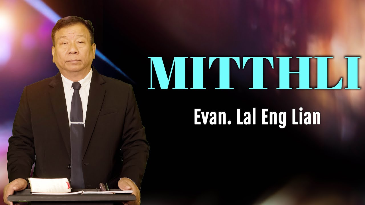 Evan. Lal Eng Lian | Mitthli
