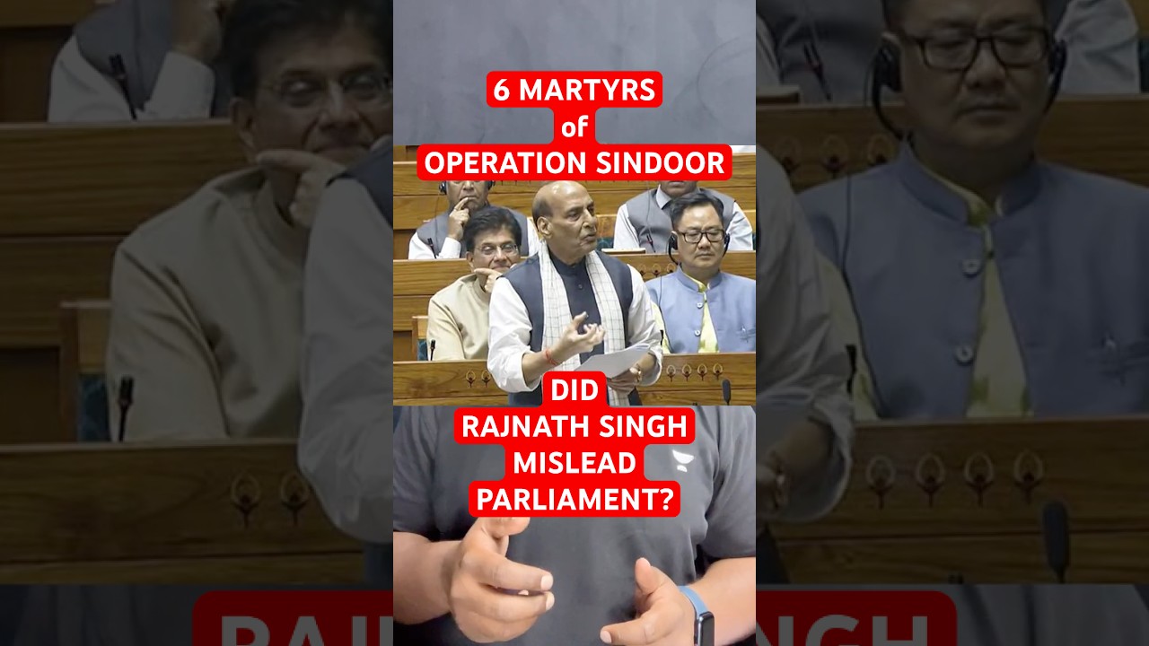 Did Rajnath Singh Lie to the Parliament? Operation Sindoor 6 Martyrs Identified