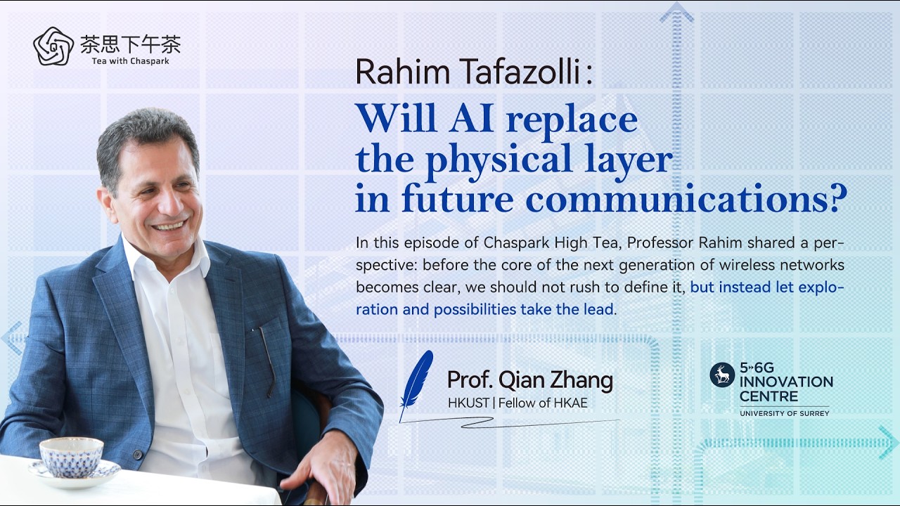 Rahim Tafazolli: Will AI replace the physical layer in future communications?