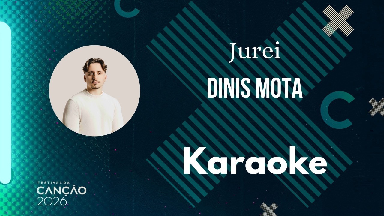 Jurei - Dinis Mota / Karoke - Festival da Canção ‘26