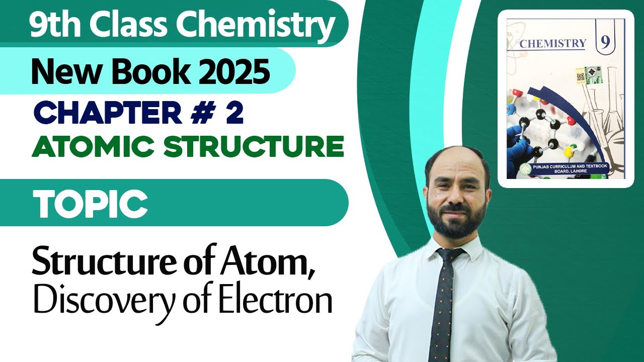 9th Class Chemistry Chapter 2 | Structure of Atom, Discovery of Electron |  Class 9th New Book 2025