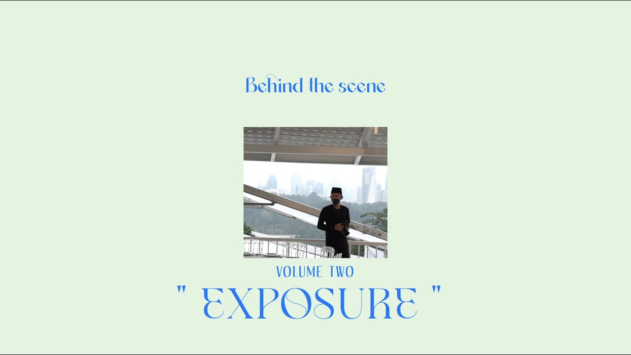 BEHIND THE SCENES | volume 2 EXSPOSURE