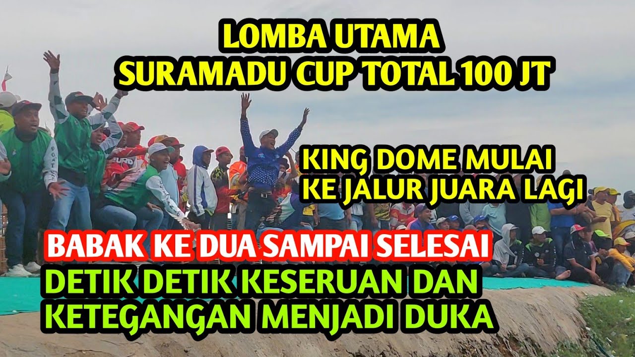 Babak kedua/sampai selesai lomba utama suramadu cup 2026 total 100 jt pandebeh bangkalan
