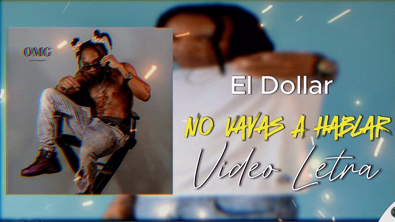 @DiProduza No Vayas A Hablar - El Dollar  (LETRA OFFICIAL) Video Lyrics
