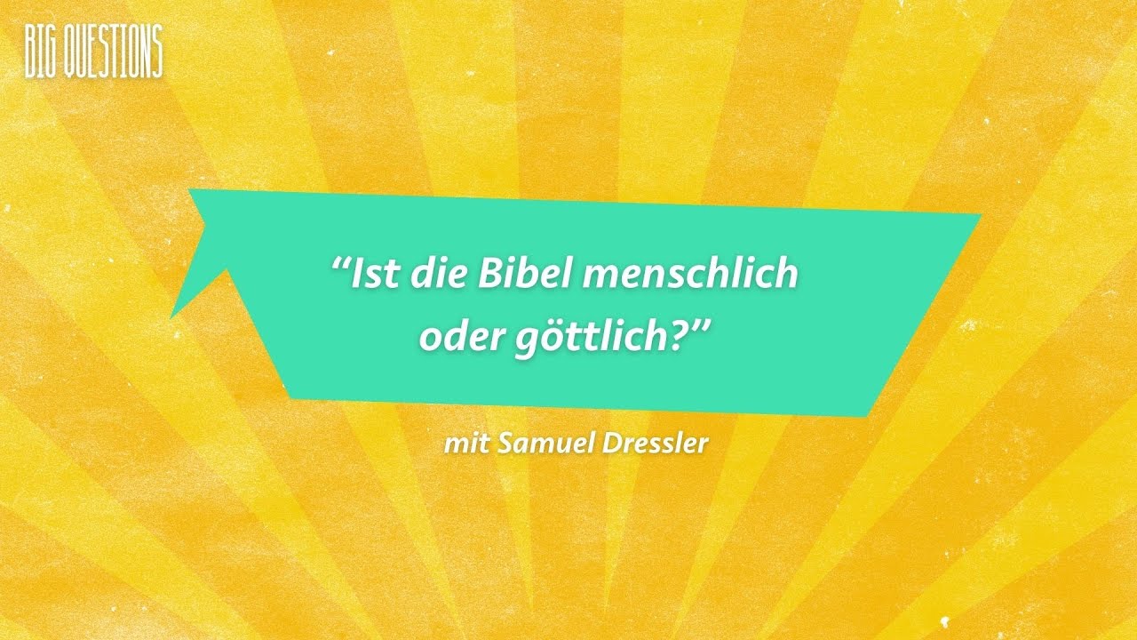 'Ist die Bibel menschlich oder göttlich?
